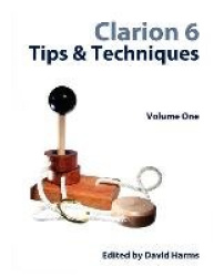 Clarion 6 Tips & Techniques, Volume 1