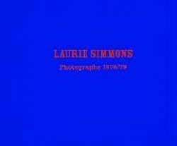 Laurie Simmons - Photographs 1978/79