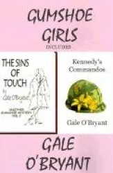 Gumshoe Girls: Includes the Sins of Touch/Kennedy's Commandos