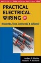 Practical Electrical Wiring: Residential, Farm, Commercial, and Industrial