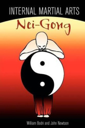 Internal Martial Arts Nei-Gong - Cultivating Your Inner Energy to Raise Your Martial Arts to the Next Level