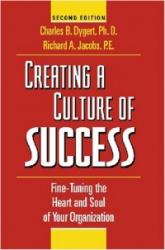 Creating a Culture of Success: Fine-Tuning the Heart and Soul of Your Organization