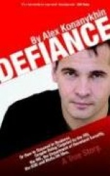Defiance: Or How to Succeed in Business Despite Being Hounded by the FBI, the KGB, the INS, the Department of Homeland Security,