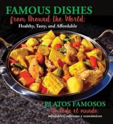 Famous Dishes from Around the World / Platos Famosos de Todo El Mundo - Healthy, Tasty and Affordable / Saludables, Sabrosos Y E