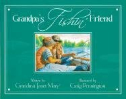 Grandpa's Fishin'Friend