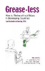 Greaseless - How To Thrive Without Bribes in Developing Countires