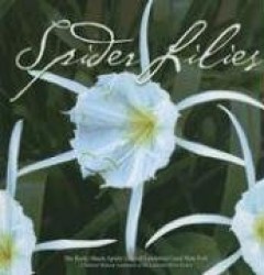 Spider Lilies: The Rocky Shoals Spider Lilies of Lansford Canal State Park: A Natural Historic Landmark Ofthe Catawba River Vall