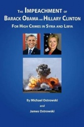 The Impeachment of Barack Obama and Hillary Clinton - for High Crimes in Syria and Libya