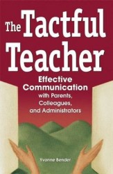 The Tactful Teacher - Effective Communication with Parents, Colleagues, and Administrators