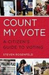 Count My Vote: A Citizen's Guide to Voting