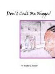 Don't Call Me Nigga!
