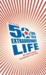 Guide for Living: 50 Tips for an Extraordinary Life