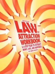 Law of Attraction Workbook - A 6-step Plan to Attract Money, Love, and Happiness