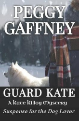 Guard Kate - A Kate Killoy Mystery - Suspense for the Dog Lover