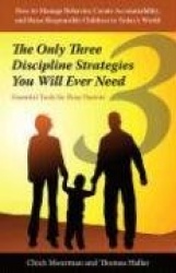 The Only Three Discipline Strategies You Will Ever Need - Essential Tools for Busy Parents
