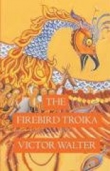 The Firebird Troika