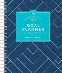 Business Boutique Goal Planner 2020: Your Personal Guide to Getting Results