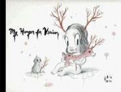 My Hunger for Venison [With 32-Page Mini-Sketchbook Hidden Inside]