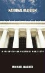 National Religion - A Presbyterian Political Manifesto