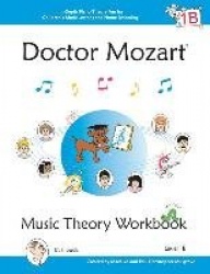Doctor Mozart Music Theory Workbook Level 1B