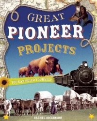 GREAT PIONEER PROJECTS - YOU CAN BUILD YOURSELF