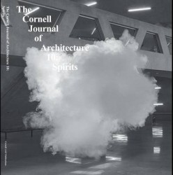 Cornell Journal of Architecture 10 - Spirits