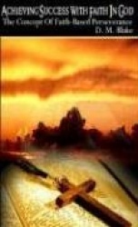 Achieving Success with Faith in God: The Concept of Faith-Based Perserverance