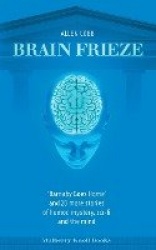 Brain Frieze - 'Barnaby Goes Home' and 20 More Stories of Humor, Mystery, Sci-Fi, and the Mind