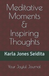 Meditative Moments & Inspiring Thoughts - Your Joyful Journal