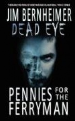 Dead Eye: Pennies for the Ferryman
