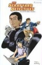 The Scrapyard Detectives, Volume 1: Collected Cases