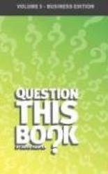 Question This Book - Volume 5 (Business Edition)