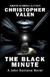 The Black Minute - A John Santana Novel