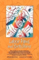 Labor Pains and Birth Stories - Essays on Pregnancy, Childbirth, and Becoming a Parent