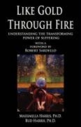 Like Gold Through Fire: Understanding the Transforming Power of Suffering