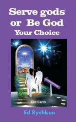 Serve gods or Be God - Your Choice