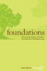 Foundations - Seven group studies to introduce the essentials of Christian living