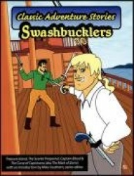 Classic Adventure Stories: Swashbucklers