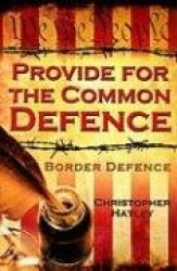 Provide for the Common Defence: Border Defence