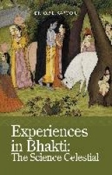 Experiences in Bhakti: The Science Celestial