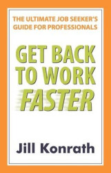 Get Back to Work Faster - The Ultimate Job Seeker's Guide