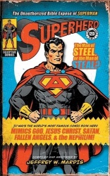 Superhero, The Unauthorized Bible Expose of Superman