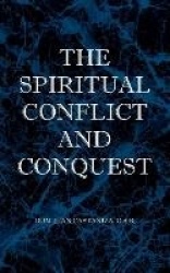 The Spiritual Conflict and Conquest