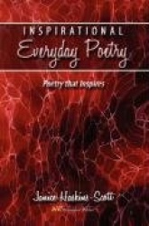 Inspirational Everyday Poetry: Poetry That Inspires