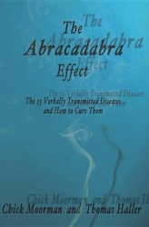 The Abracadabra Effect: The Thirteen Verbally Transmitted Diseases and How to Cure Them - The Thirteen Verbally Transmitted Dise