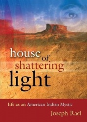 House of Shattering Light - Life of an American Indian Mystic