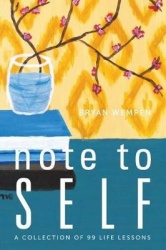 Note to Self - A Collection of 99 Life Lessons