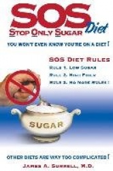 SOS (Stop Only Sugar) Diet - You Won't Even Know You're On A Diet!