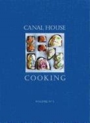 Canal House Cooking Volume No. 5 - The Good Life