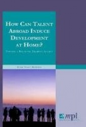 How Can Talent Abroad Induce Development at Home?: Towards a Pragmatic Diaspora Agenda